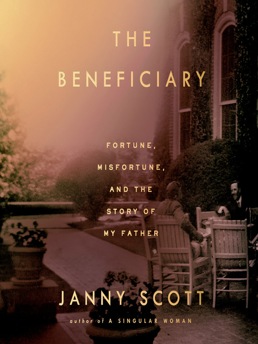 Title details for The Beneficiary by Janny Scott - Available
